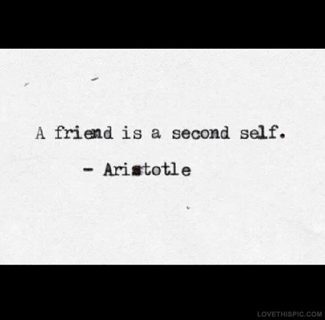 A Friend Is A Second Self