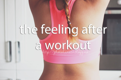 The feeling after a workout The feeling after a workout