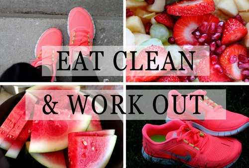 Eat clean and work out