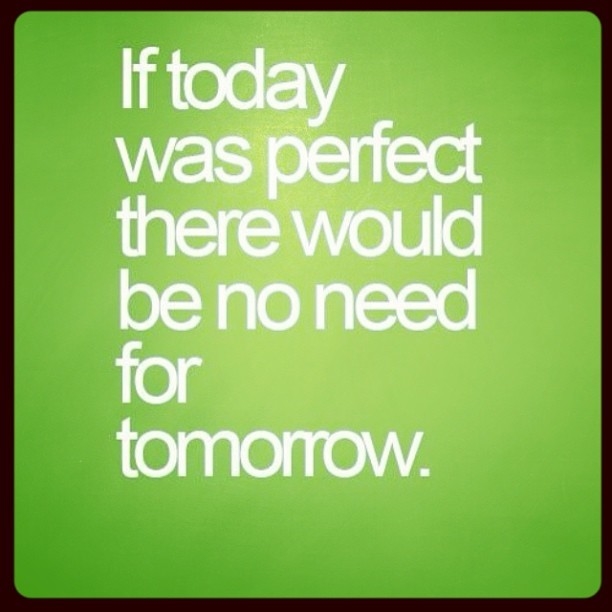 If today was perfect