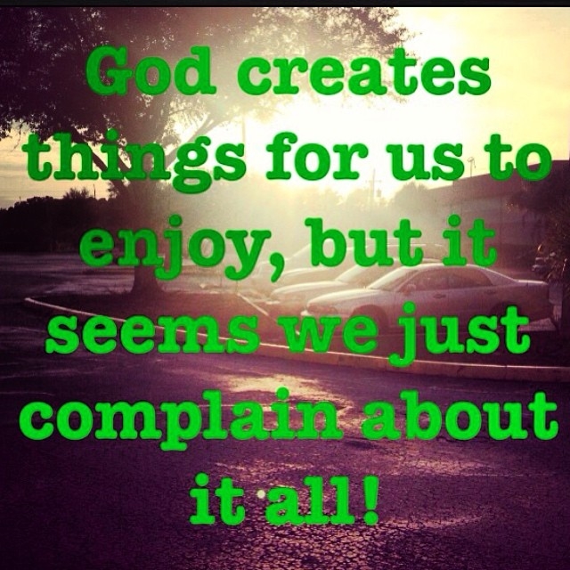 God creates thing for us to enjoy God creates thing for us to enjoy