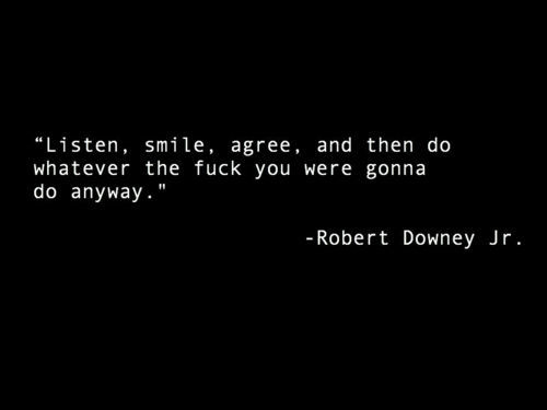 Listen, smile, agree....