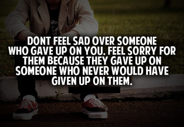 Dont Feel Sad Over Someone Dont Feel Sad Over Someone