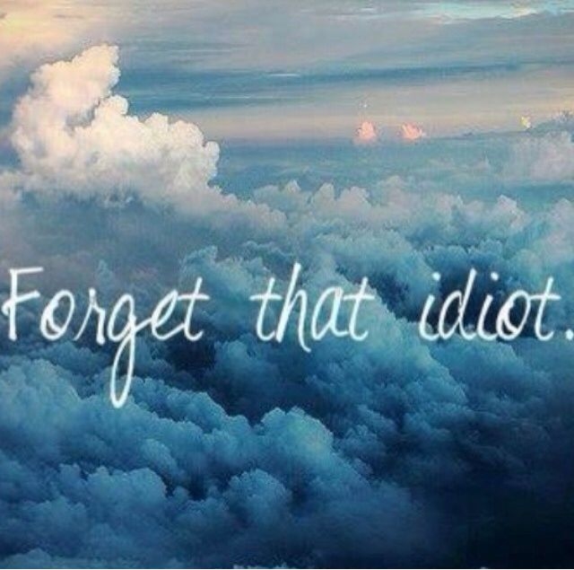 Forget That Idiot