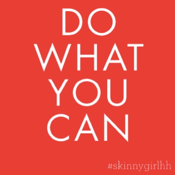 Do what you can