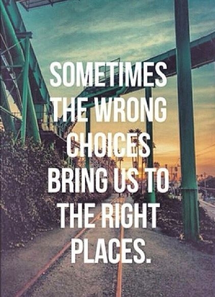 Sometimes The Wrong Choices