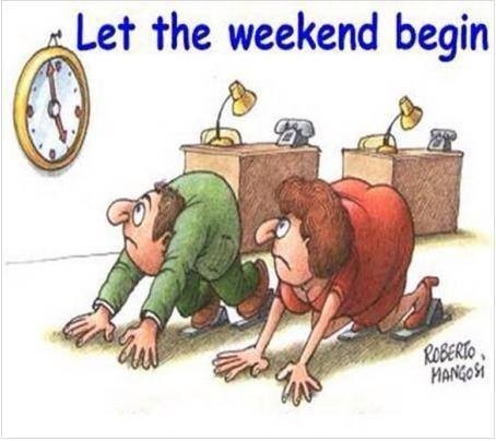 Let the weekend begin Let the weekend begin