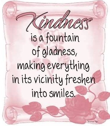 Kindness is a fountain