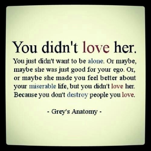 You didn't love her