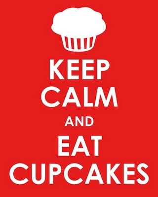 Keep calm and eat cupcakes Keep calm and eat cupcakes