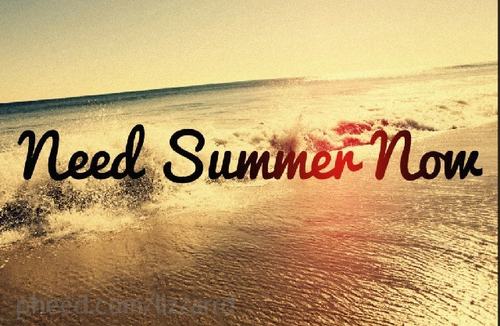 Need summer now
