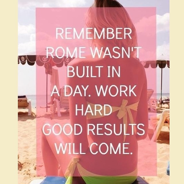 Work hard, good results will come