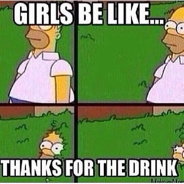Girls be like, thanks for the drink Girls be like, thanks for the drink