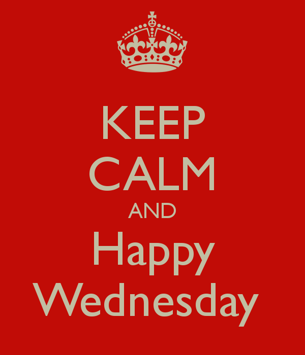 Keep calm and happy wednesday Keep calm and happy wednesday
