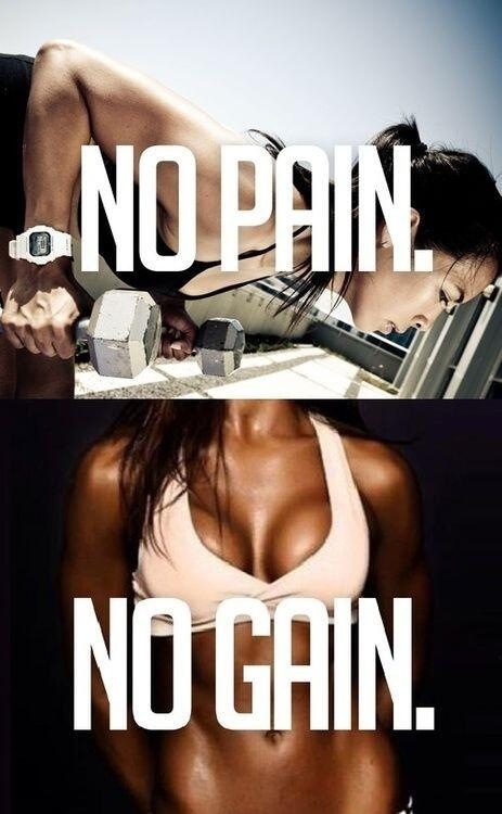 No pain, no gain