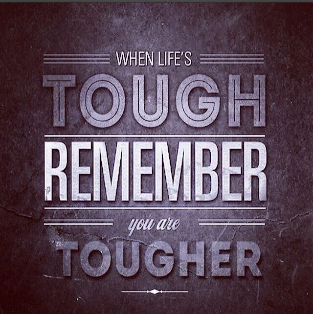 You Are Tougher You Are Tougher
