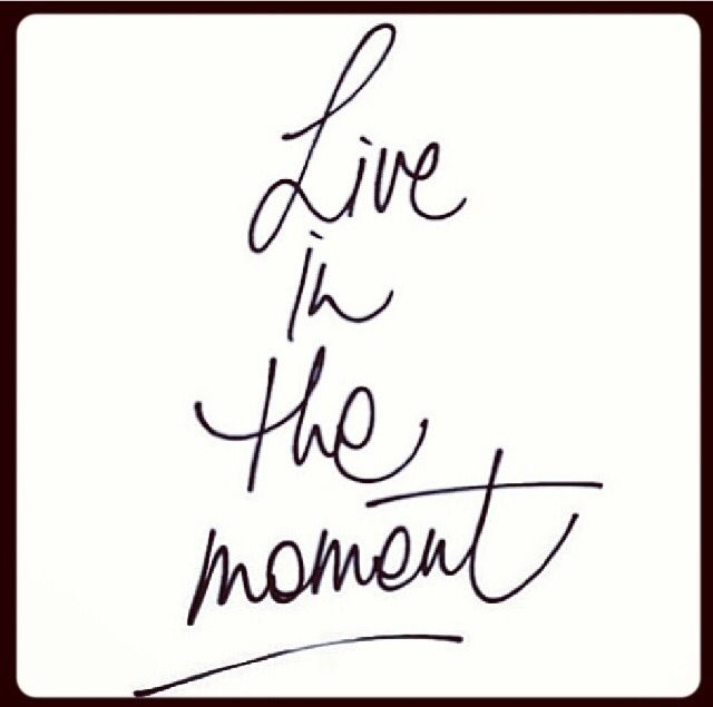 Live In the Moment Live In the Moment