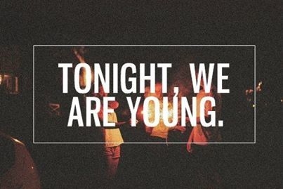 Tonight we are young