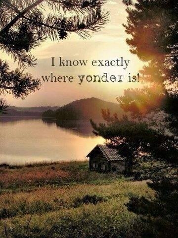 I know exactly where yonder is