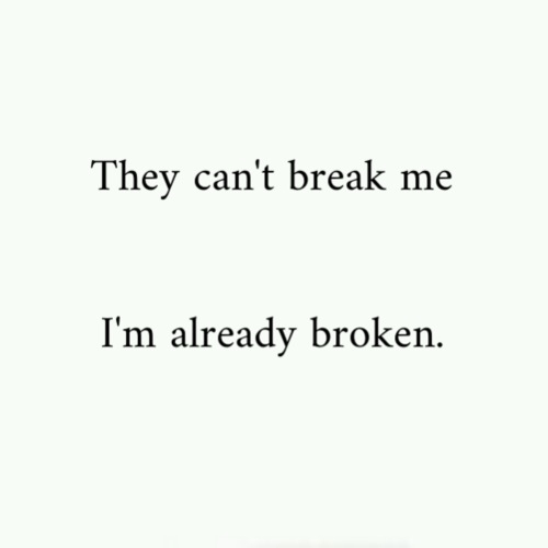Im already broken Im already broken