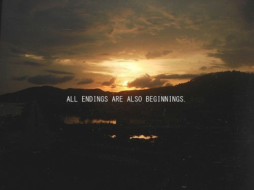 All endings are beginnings