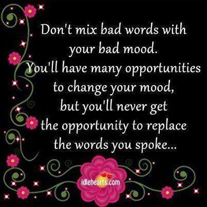 Dont mix bad words with your bad mood