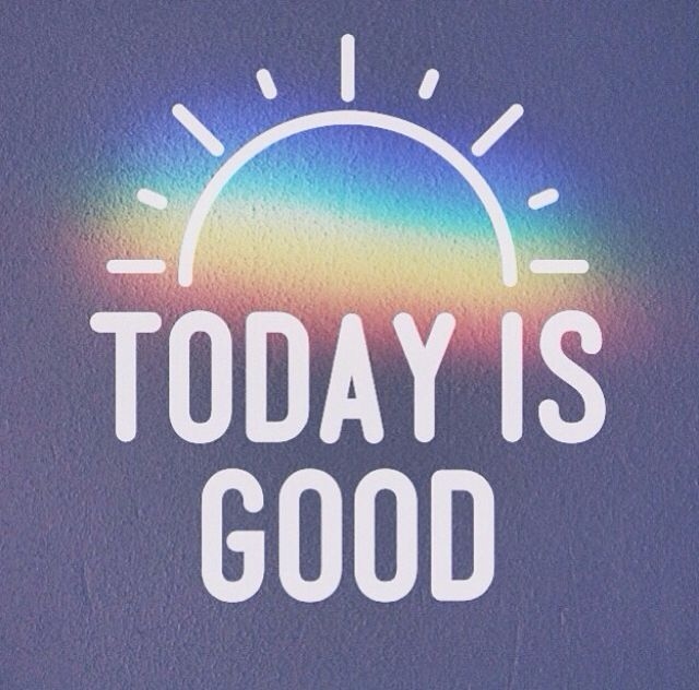 Today Is Good