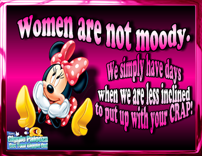 women are not moody women are not moody