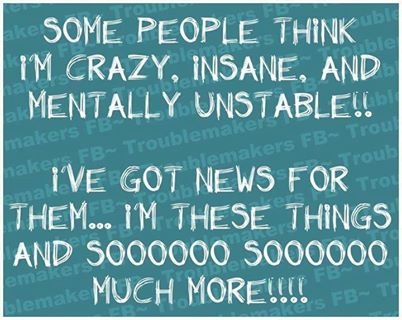 some people think im crazy some people think im crazy