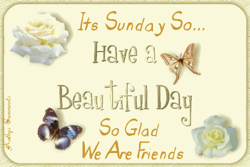 It's Sunday so..have a beautiful day