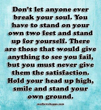dont let anyone break your soul dont let anyone break your soul