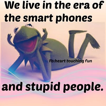 smart phones and stupid people smart phones and stupid people