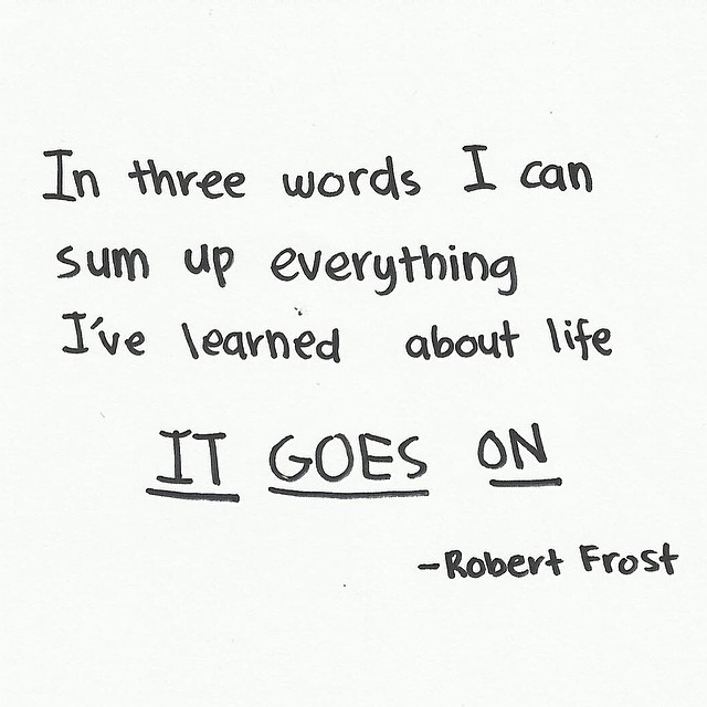 Life it goes on