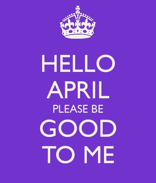 Hello april please be good to me Hello april please be good to me