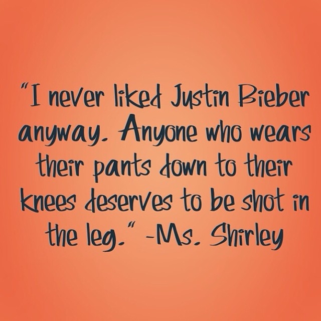 I never liked Justin Bieber anyway