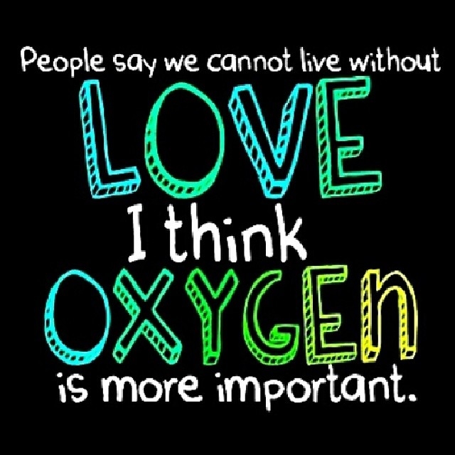 Oxygen is more important Oxygen is more important