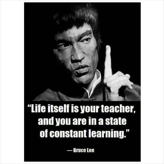 Life itself is your teacher Life itself is your teacher