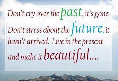 Live in the present Live in the present