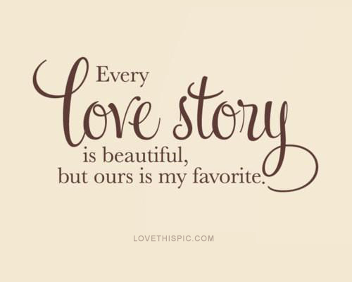 every love story is beautiful