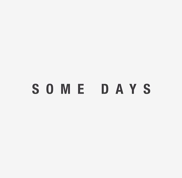 Some Days