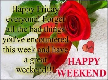 happy weekend happy weekend