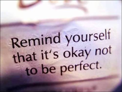 Its okay not to be perfect
