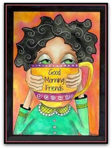 Good Morning Friend