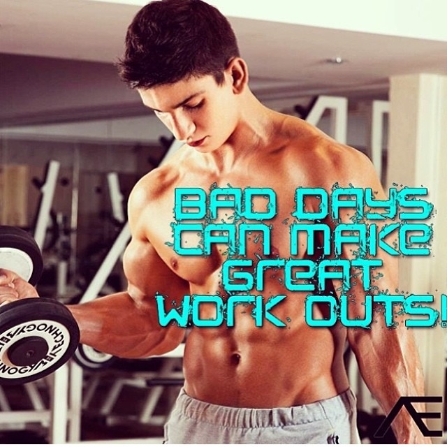 Bad days can make great workouts Bad days can make great workouts