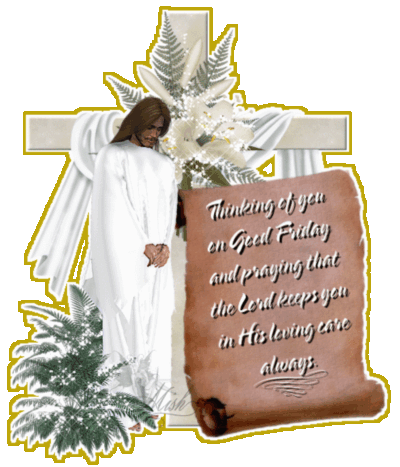 Thinking of you on Good Friday Thinking of you on Good Friday