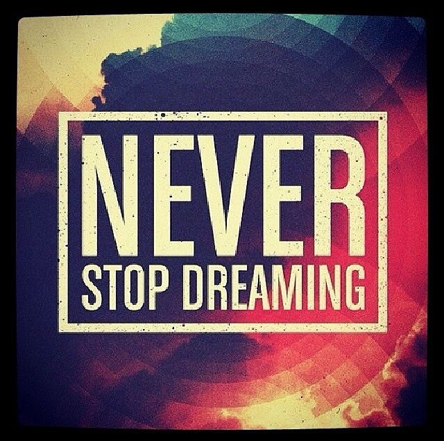 Never Stop Dreaming