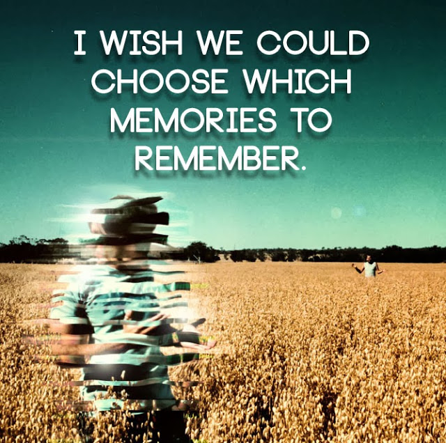 I wish we could chose memories