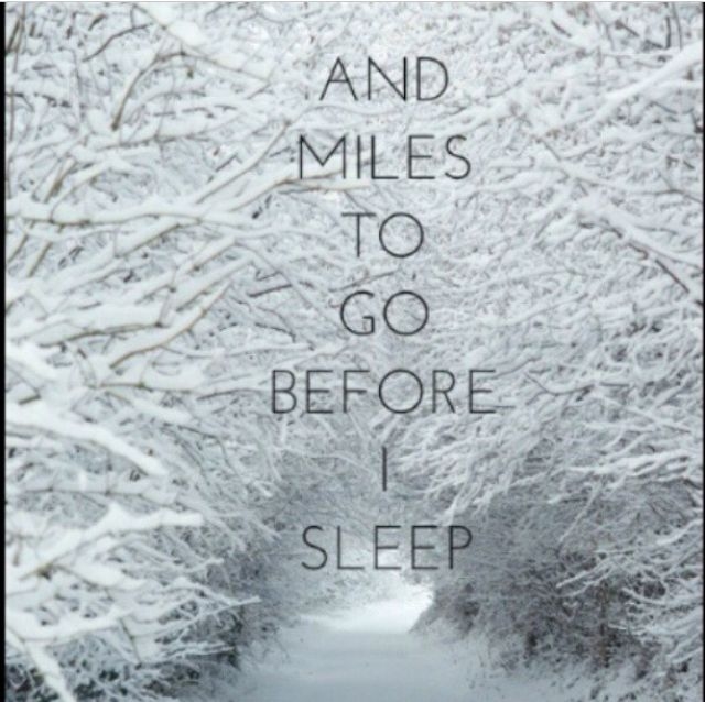 Miles to go Miles to go