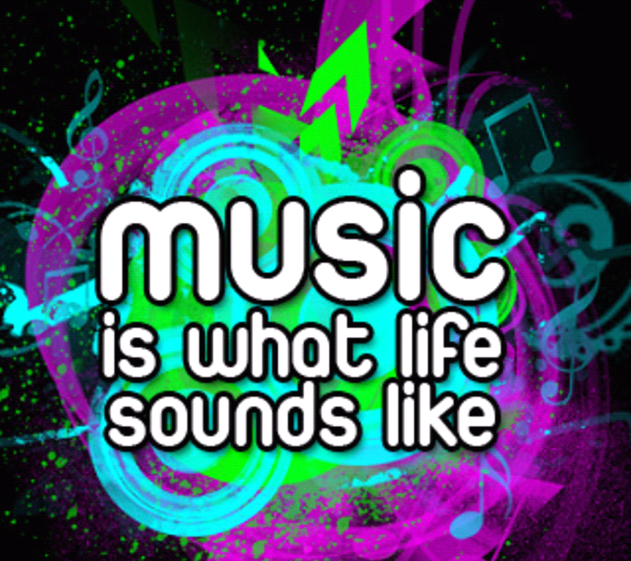 Music is what life sounds like Music is what life sounds like