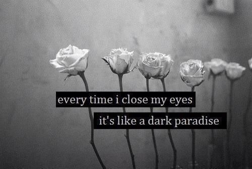 Its like a dark paradise